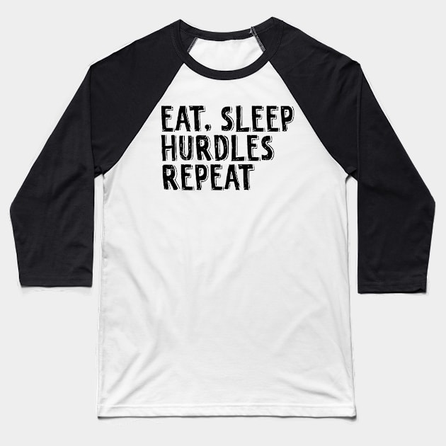 Eat, sleep, hurdles, repeat. Baseball T-Shirt by SamridhiVerma18